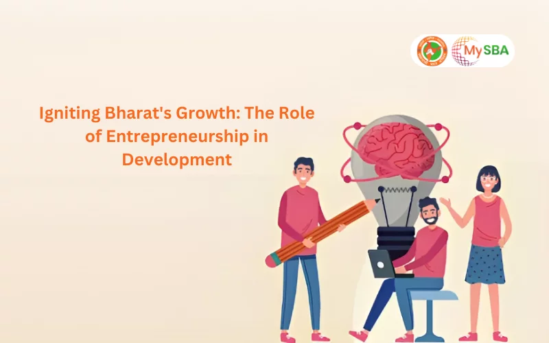 Read more about the article Igniting Bharat’s Growth: The Role of Entrepreneurship in Development
