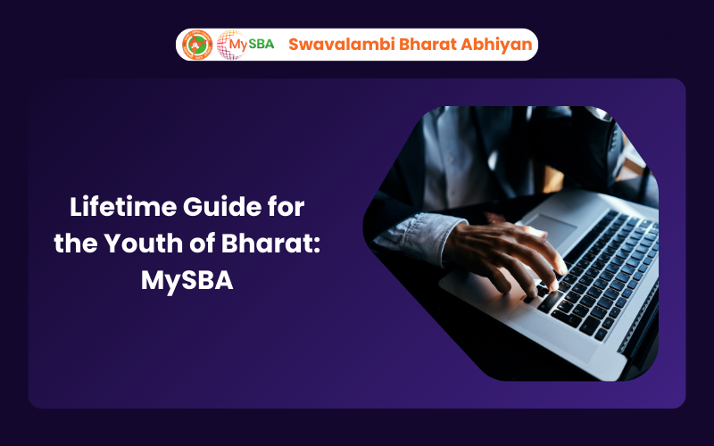 Read more about the article Lifetime Guide for the Youth of Bharat: MySBA