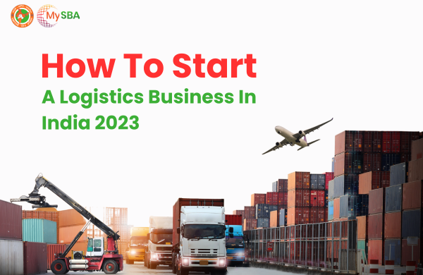 How To Start A Logistics Business In India 2023 | Logistics Company in India